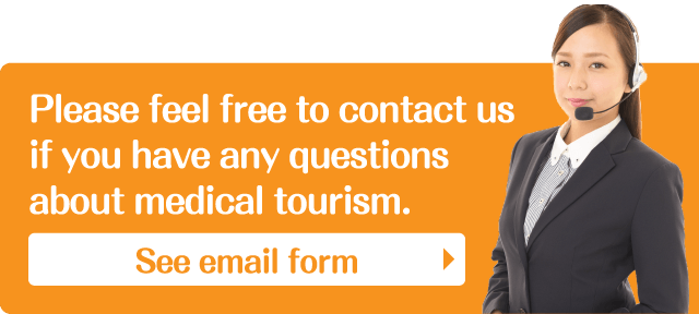 Please feel free to contact us if you have any questions about medical tourism.